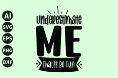 Underestimate Me That'll Be Fun Svg, Funny Sarcastic Svg Product Image 1