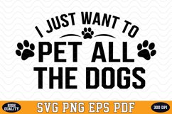 I just want to pet all the Dogs SVG | Quotes | SVG Cut files Product Image 1