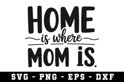 Homew Is Where Mom Is|Mother Day SVG Cut file Product Image 1
