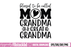 Blessed To Be Called Mom Grandma Great Grandma Funny Saying Product Image 1