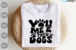 You, Me and the Dogs SVG Design/ Dog Mom Tshirt Product Image 3
