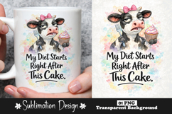 My Diet Starts Right After This Cake Funny Cow Dessert PNG Product Image 1