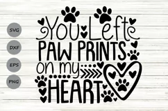 You Left Paw Prints On My Heart Svg, Pet Memorial Svg. Product Image 1