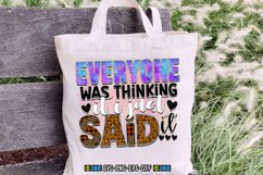 Everyone was thinking it i just said it PNG Product Image 2