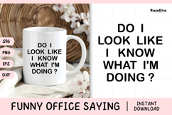 Funny Office Saying SVG | Do I Look Like I Know Product Image 1