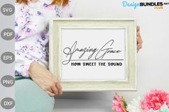Amazing Grace How Sweet The Sound | Christian Tshirt SVG Product Image 3