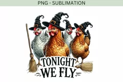 Funny Halloween Chickens PNG Tonight We Fly Chicken Witch Product Image 4