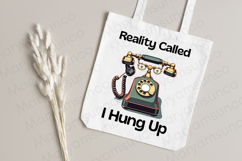 Funny Retro quote sublimation, Reality called, I hung up png Product Image 5