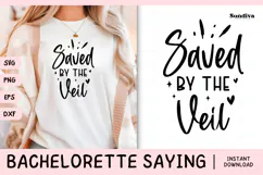 Bachelorette Party Saying SVG | Saved by the Veil Product Image 1