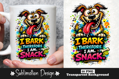 Funny Dog I Bark Therefore I Am Snack Cartoon Dog Humor Product Image 1