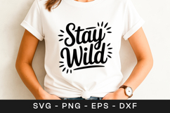 Stay Wild Inspirational Adventure Quote SVG PNG Product Image 1