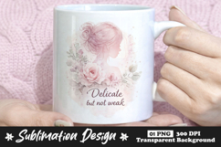Delicate But Not Weak Feminine Floral Sublimation Mug Design Product Image 1