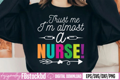 Trust Me I'm Almost A Nurse SVG Product Image 1