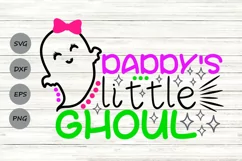 Daddy's Little Ghoul Svg, Halloween Svg, Ghost Svg, Spooky. Product Image 1