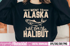 I Went To Alaska just for the Halibut SVG Product Image 1