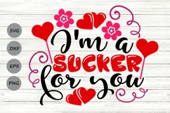 I'm A Sucker For You Svg, Funny Valentine’s Day Svg. Product Image 1