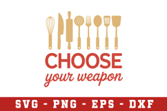Choose Your Weapon Svg |Kitchen SVG Cut files | Cricut Product Image 1