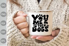 You, Me and the Dogs SVG Design/ Dog Mom Tshirt Product Image 2