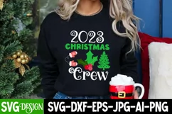 2023 Christmas Crew SVG Cut File , Christmas SVG Quotes Product Image 1