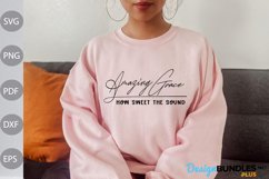 Amazing Grace How Sweet The Sound | Christian Tshirt SVG Product Image 1