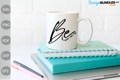 Be Kind Be Brave Be True Be You SVG / Kindness Quote SVG Product Image 2