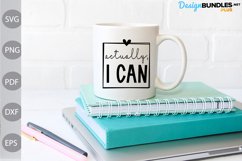 Motivational Quote / Actually I Can SVG Design Product Image 2