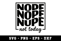 Nope Not Today Svg | SVG Cut files | Cricut Product Image 1