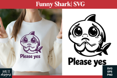 Funny shark SVG Funny Kawaii Shark Please Yes tshirt design Product Image 1