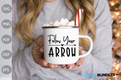 Follow Your Arrow - Inspirational Quote SVG File Product Image 3
