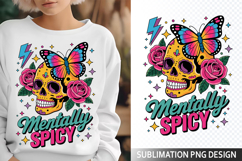 Mentally spicy Sublimation Design - Funny Skeleton PNG Product Image 1
