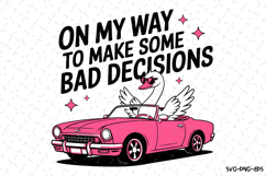On my way to make some bad decisions Svg Design | Svg Files Product Image 1