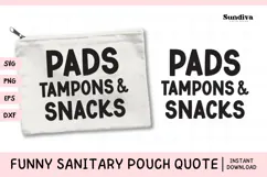 Funny Sanitary Pouch Quote | Pads, Tampons & Snacks Product Image 1