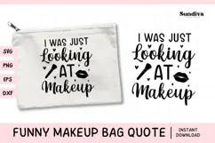 Makeup Bag Quotes for Cosmetic Pouch | I Was Just Looking Product Image 1