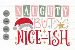 Naughty But Nice Ish Svg, Funny Christmas Svg, Naughty List. Product Image 1