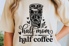 Half Mom Half Coffee Svg, Mom Life Svg, Coffee Lover Svg. Product Image 6