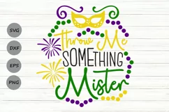 Throw Me Something Mister Svg, Mardi Gras Svg, Fat Tuesday. Product Image 1