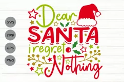 Dear Santa I Regret Nothing Svg, Funny Christmas Svg. Product Image 1