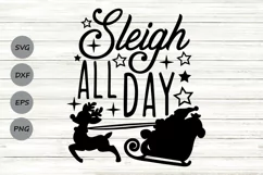 Sleigh All Day Svg, Funny Christmas Svg, Santa Sleigh Svg. Product Image 1