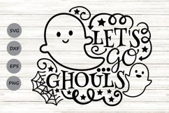 Let's Go Ghouls Svg, Halloween Svg, Trick Or Treat Svg. Product Image 1