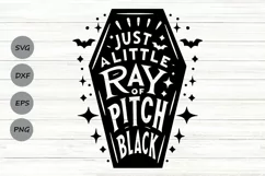 Just A Little Ray Of Pitch Black Svg, Spooky Halloween Svg. Product Image 1