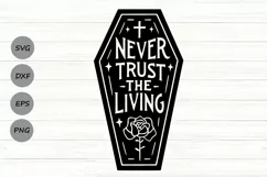 Never Trust The Living Svg, Funny Halloween Svg, coffin Svg. Product Image 1