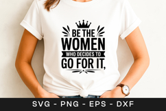 Be The Women Who Decide To Go For It SVG PNG Product Image 1