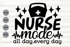 Nurse Mode All Day Every Day Svg, Nurse Life Svg. Product Image 1