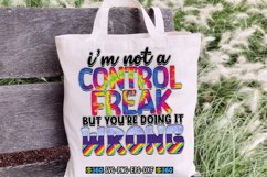 I&#039;m not a control freak but you&#039;re doing it wrong PNG Product Image 2