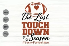 The Last Touchdown Season Svg, Senior Football Mom Svg. Product Image 1