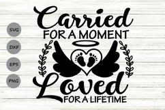 Carried For A Moment Loved For A Lifetime Svg, Memorial Svg. Product Image 1