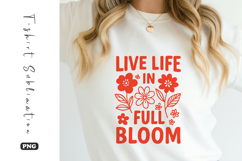 Live Life Full Bloom Retro Floral T-Shirt Sublimation Product Image 1