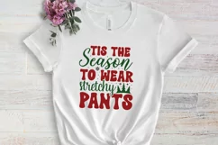 Tis the season to wear stretchy pants SVG Product Image 4