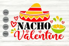 Nacho Valentine Svg, Valentine's Day Svg, Funny Valentine. Product Image 1