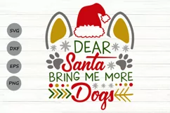 Dear Santa Bring Me More Dogs Svg, Christmas Dog Mom Svg. Product Image 1
